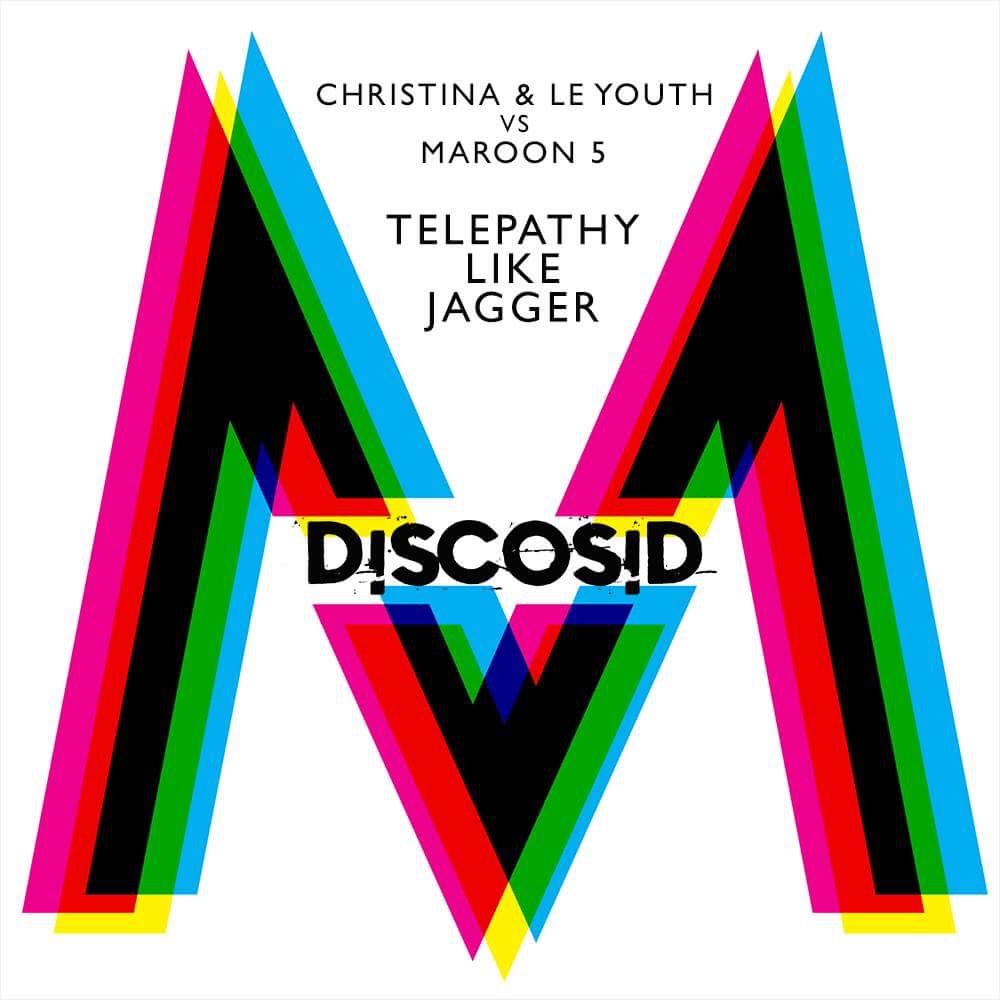 Christina & Le Youth Vs Maroon 5 - Telepathy Like Jagger (Discosid Mashup)
